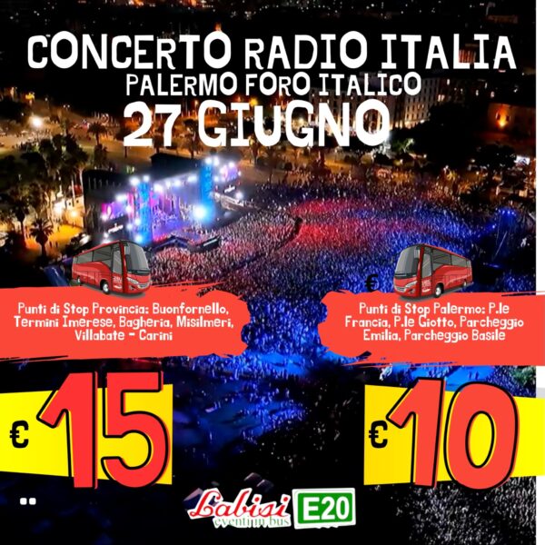 BUS NAVETTA CONCERTO RADIO ITALIA 27 GIUGNO (Provincia e Palermo) - da Punti Provincia: Buonfornello, Termini Imerese, Casteldaccia, Bagheria, Villabate, Carini € 15. Da Punti Palermo: Piazzale Francia, Piazzale Giotto, Parcheggio Emilia, Parcheggio Basile € 10